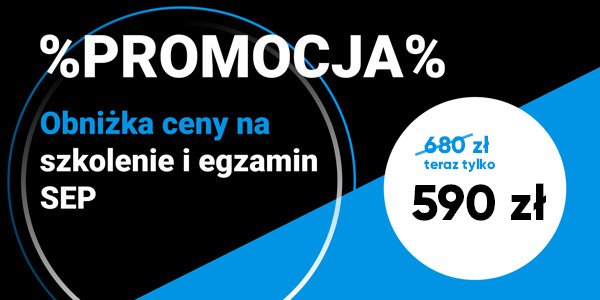 Promocja SEP - 590 zł! Promocja na SEP